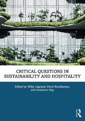 Critical Questions in Sustainability and Hospitality - Willy Legrand