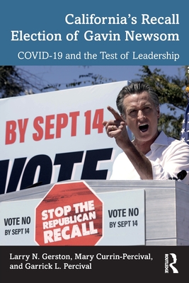 California's Recall Election of Gavin Newsom: Covid-19 and the Test of Leadership - Larry N. Gerston