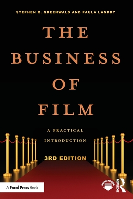 The Business of Film: A Practical Introduction - Stephen R. Greenwald