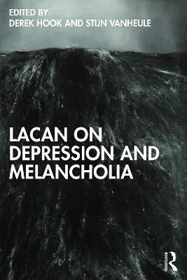 Lacan on Depression and Melancholia - Derek Hook