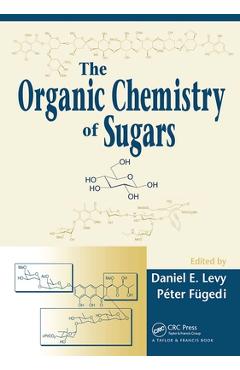 Coperta cărții 'The Organic Chemistry of Sugars - Daniel E. Levy'
