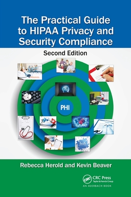 The Practical Guide to Hipaa Privacy and Security Compliance - Rebecca Herold