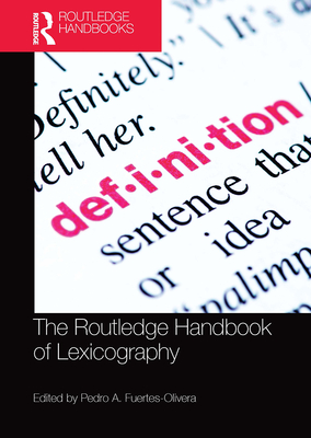 The Routledge Handbook of Lexicography - Pedro A. Fuertes-olivera