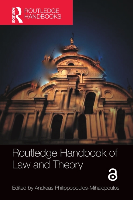 Routledge Handbook of Law and Theory - Andreas Philippopoulos-mihalopoulos
