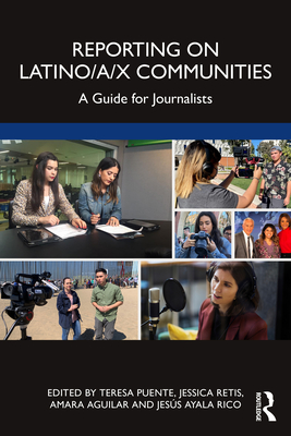 Reporting on Latino/a/x Communities: A Guide for Journalists - Teresa Puente