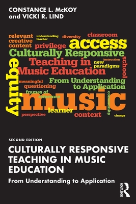 Culturally Responsive Teaching in Music Education: From Understanding to Application - Constance L. Mckoy