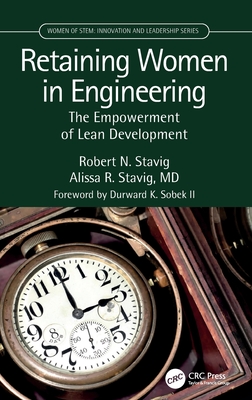 Retaining Women in Engineering: The Empowerment of Lean Development - Robert Stavig