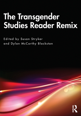The Transgender Studies Reader Remix - Susan Stryker