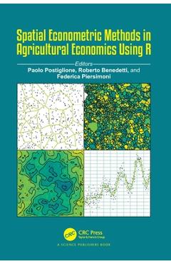 Coperta cărții 'Spatial Econometric Methods in Agricultural Economics Using R - Paolo Postiglione'
