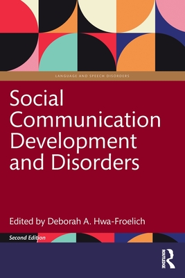 Social Communication Development and Disorders - Deborah A. Hwa-froelich