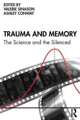 Trauma and Memory: The Science and the Silenced - Valerie Sinason