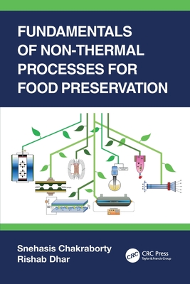 Fundamentals of Non-Thermal Processes for Food Preservation - Snehasis Chakraborty