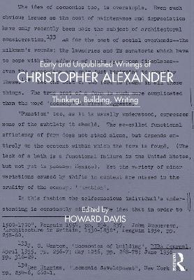 Early and Unpublished Writings of Christopher Alexander: Thinking, Building, Writing - Howard Davis
