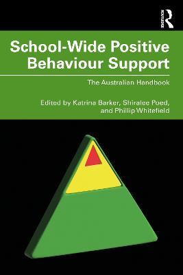 School-Wide Positive Behaviour Support: The Australian Handbook - Katrina Barker
