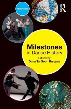Milestones in Dance History - Dana Tai Soon Burgess