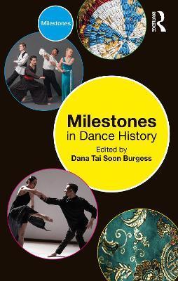 Milestones in Dance History - Dana Tai Soon Burgess
