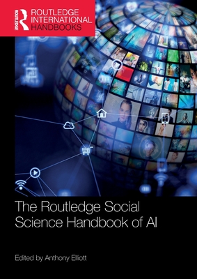 The Routledge Social Science Handbook of AI - Anthony Elliott