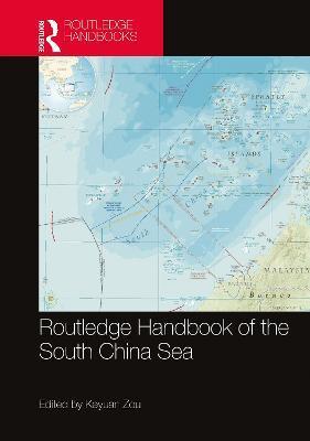 Routledge Handbook of the South China Sea - Zou Keyuan