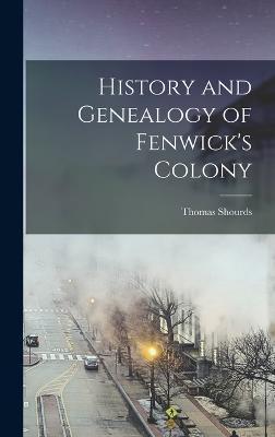 History and Genealogy of Fenwick's Colony - Thomas Shourds