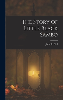 The Story of Little Black Sambo - John R. Neil