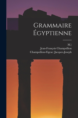 Grammaire Égyptienne - Jean-françois Champollion