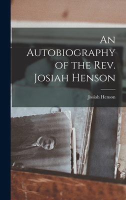 An Autobiography of the Rev. Josiah Henson - Josiah Henson