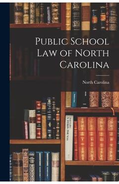 Coperta cărții 'Public School Law of North Carolina - North Carolina'