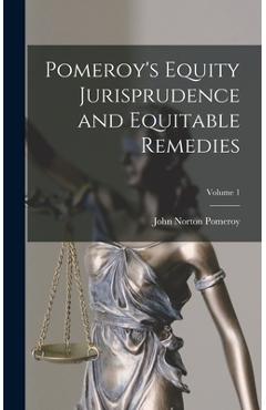 Poza produsului Pomeroy's Equity Jurisprudence and Equitable Remedies; Volume 1 - John Norton Pomeroy