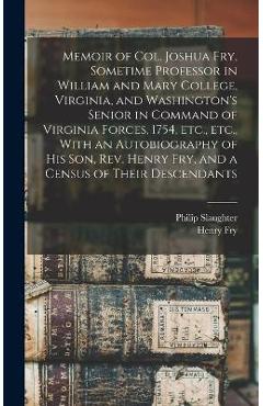 Coperta cărții 'Memoir of Col. Joshua Fry, Sometime Professor in William and Mary College, Virginia, and Washington's Senior in Command'