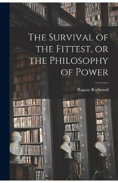 Coperta cărții 'The Survival of the Fittest, or the Philosophy of Power - Ragnar Redbeard'