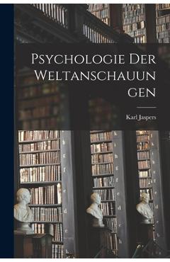 Coperta cărții 'Psychologie Der Weltanschauungen - Karl Jaspers'