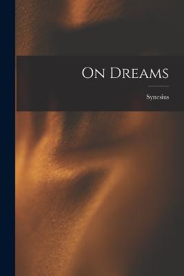 On Dreams - Bishop Of Ptolem Synesius (of Cyrene