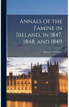 Coperta cărții 'Annals of the Famine in Ireland, in 1847, 1848, and 1849 - Asenath Nicholson'