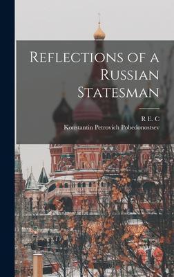 Reflections of a Russian Statesman - Konstantin Petrovich Pobedonostsev