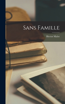Sans Famille - Hector Malot