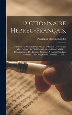 Coperta cărții 'Dictionnaire Hébreu-Français,: Contenant La Nomenclature Et La Traduction De Tous Les Mots Hébreux Et Chaldéens'