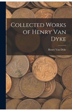 Coperta cărții 'Collected Works of Henry Van Dyke - Henry Van Dyke'