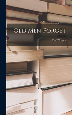 Old Men Forget - Duff Cooper