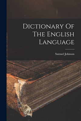Dictionary Of The English Language - Samuel Johnson