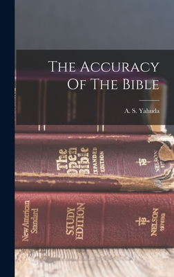 The Accuracy Of The Bible - A. S. Yahuda