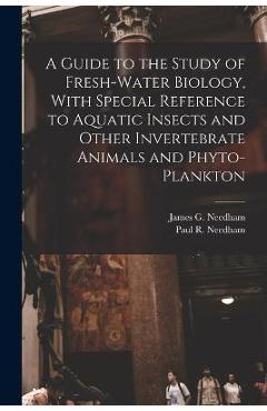 Coperta cărții 'A Guide to the Study of Fresh-water Biology, With Special Reference to Aquatic Insects and Other Invertebrate Animals'