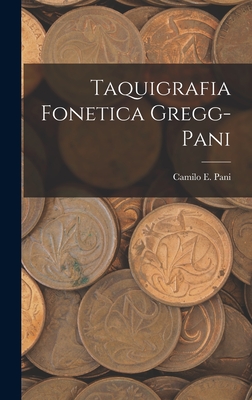 Taquigrafia Fonetica Gregg-Pani - Camilo E. Pani