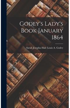 Coperta cărții 'Godey's Lady's Book January 1864 - Sarah Josepha Hale Louis A. Godey'