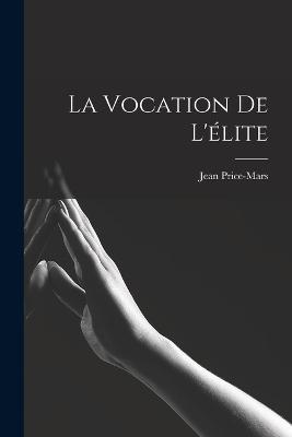 La vocation de l'élite - Jean Price-mars