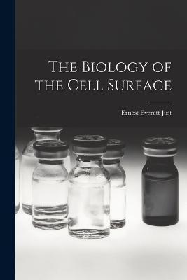 The Biology of the Cell Surface - Ernest Everett Just