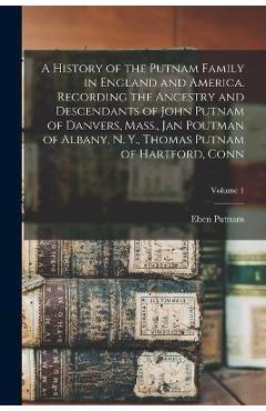 Coperta cărții 'A History of the Putnam Family in England and America. Recording the Ancestry and Descendants of John Putnam of'