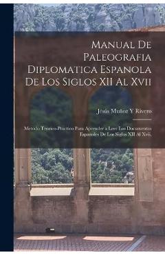 Coperta cărții 'Manual De Paleografia Diplomatica Espanola De Los Siglos XII Al Xvii: Metodo Teorico-Practico Para Aprender a Leer Los'