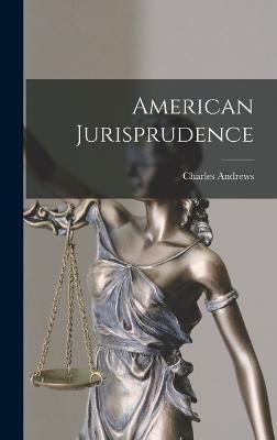 American Jurisprudence - Charles Andrews