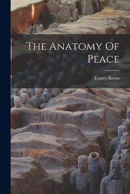 The Anatomy Of Peace - Emery Reves