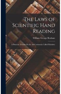 Coperta cărții 'The Laws of Scientific Hand Reading: A Practical Treatise On the Art Commonly Called Palmistry - William George Benham'